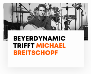 beyerdynamic trifft Michael Breitschopf | beyerdynamic